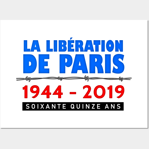 Liberation Of Paris 75 Year Anniversary Wall Art by SeattleDesignCompany